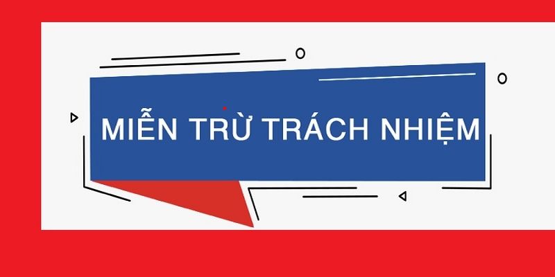 Những điều cần lưu ý trong miễn trừ trách nhiệm