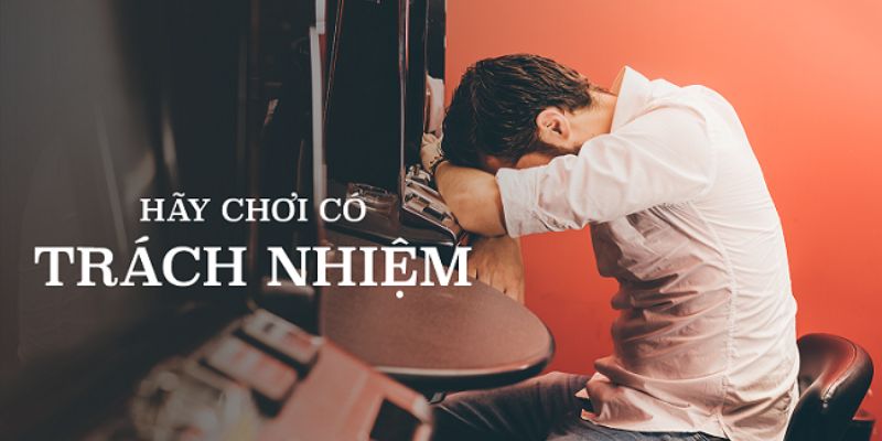 Sự quan trọng của vấn đề chơi có trách nhiệm