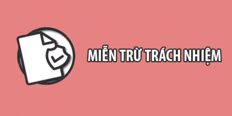 Sự quan trọng tất yếu của miễn trách nhiệm