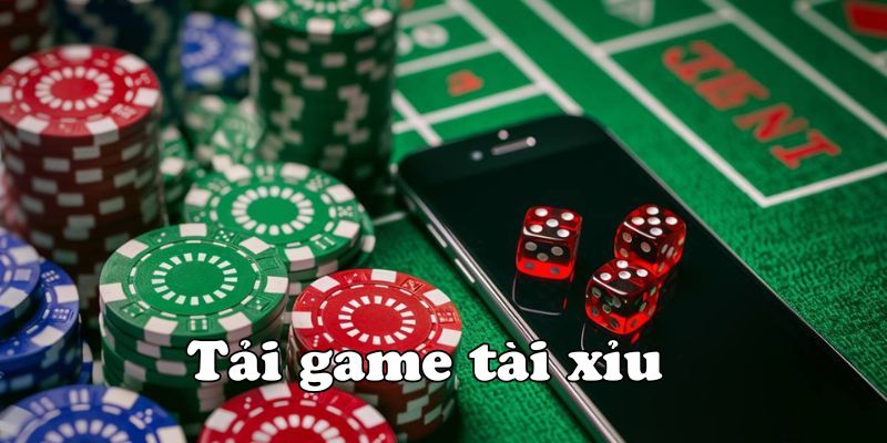 Tải Game Tài Xỉu – Hướng Dẫn Chi Tiết Và Những Lưu Ý Quan Trọng